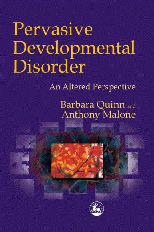 Cover of the book Pervasive Developmental Disorder by Barbara H. Quinn, Anthony Malone, Jessica Kingsley Publishers