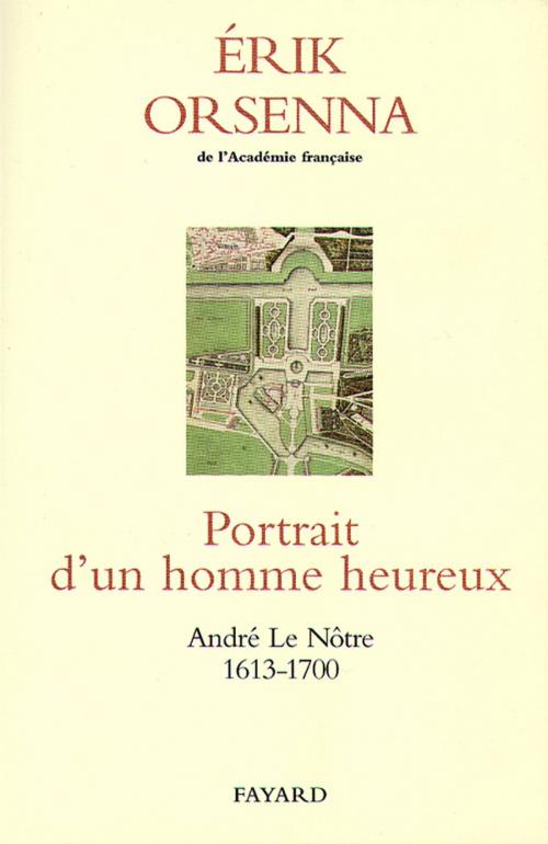 Cover of the book Portrait d'un homme heureux by Erik Orsenna, Fayard