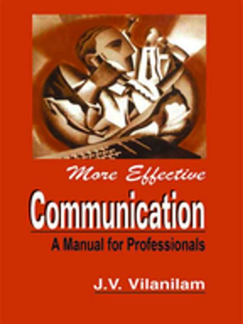 Cover of the book More Effective Communication by Professor J V Vilanilam, SAGE Publications