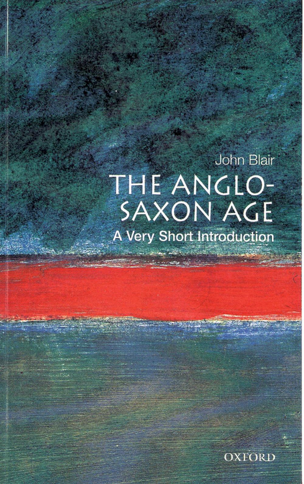 Big bigCover of The Anglo-Saxon Age: A Very Short Introduction