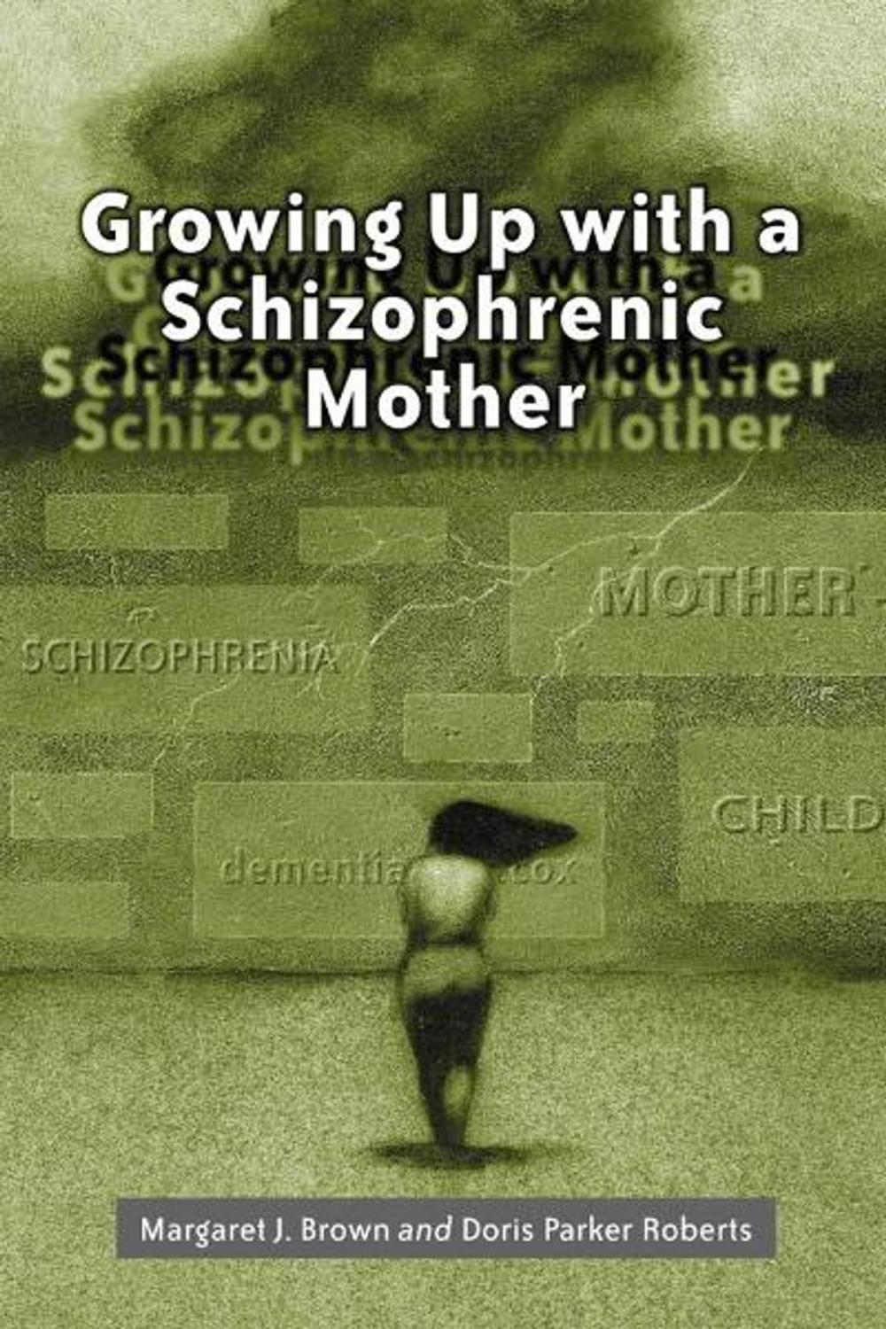 Big bigCover of Growing Up with a Schizophrenic Mother