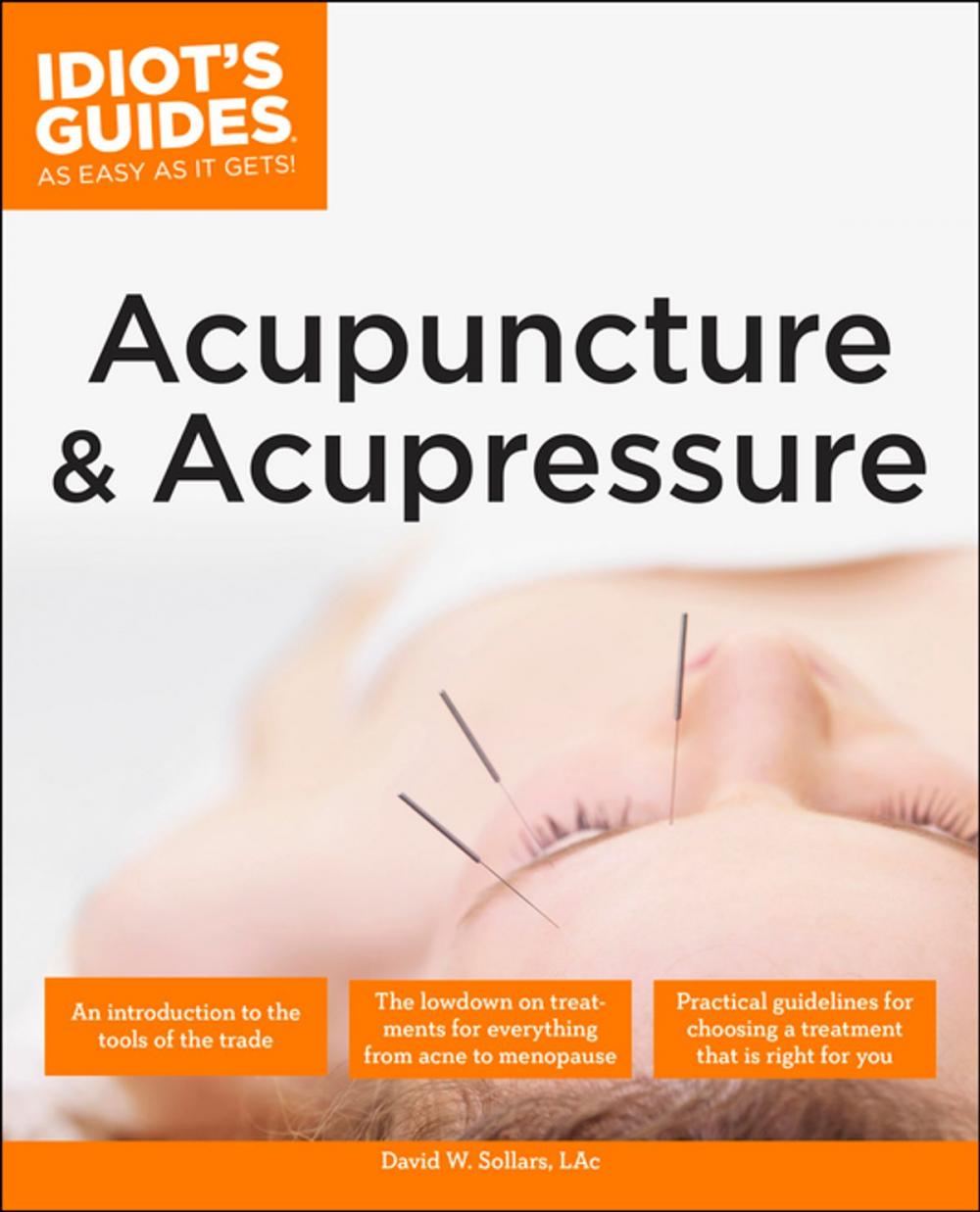 Big bigCover of The Complete Idiot's Guide to Acupuncture & Acupressure