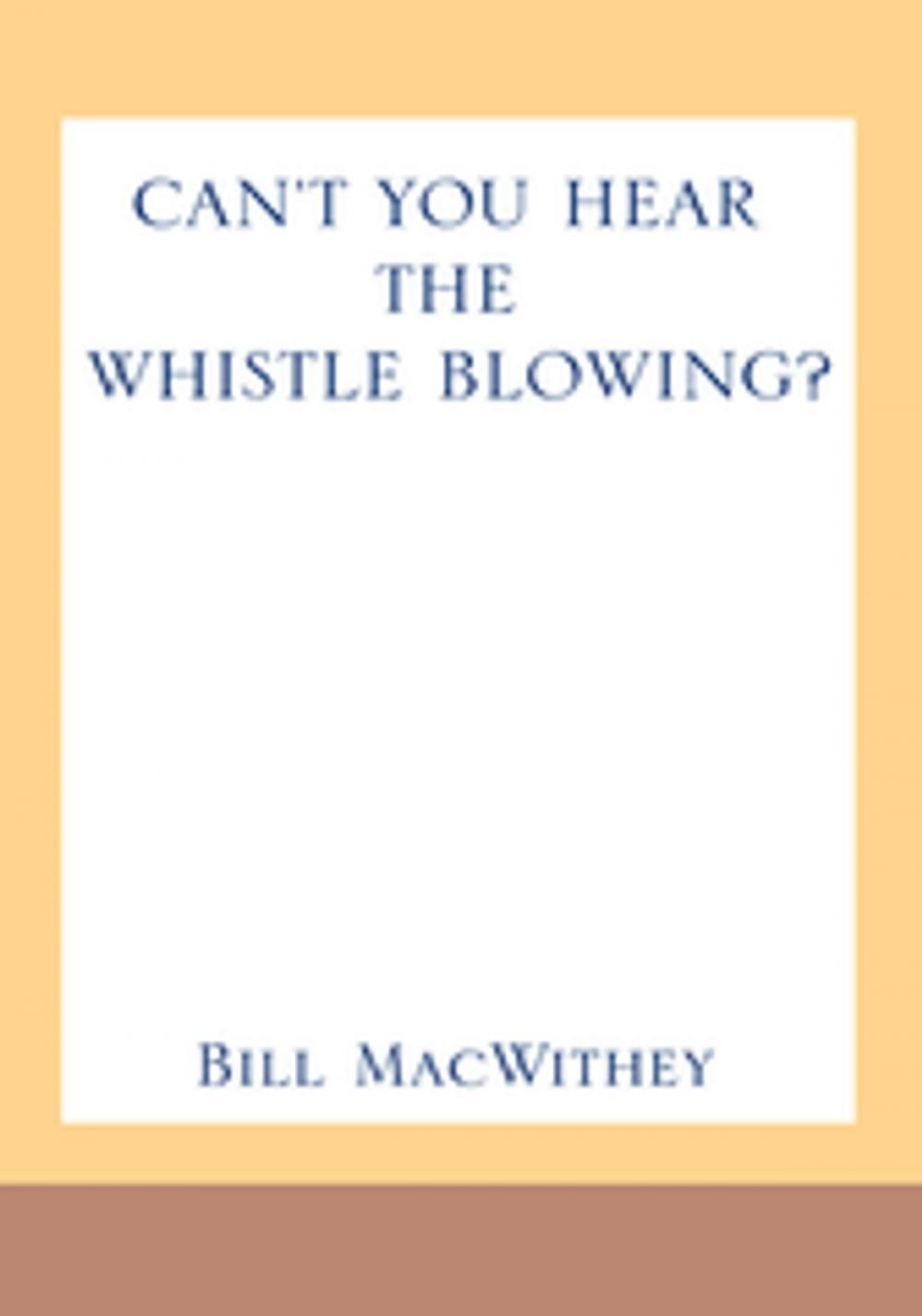 Big bigCover of Can't You Hear the Whistle Blowing?