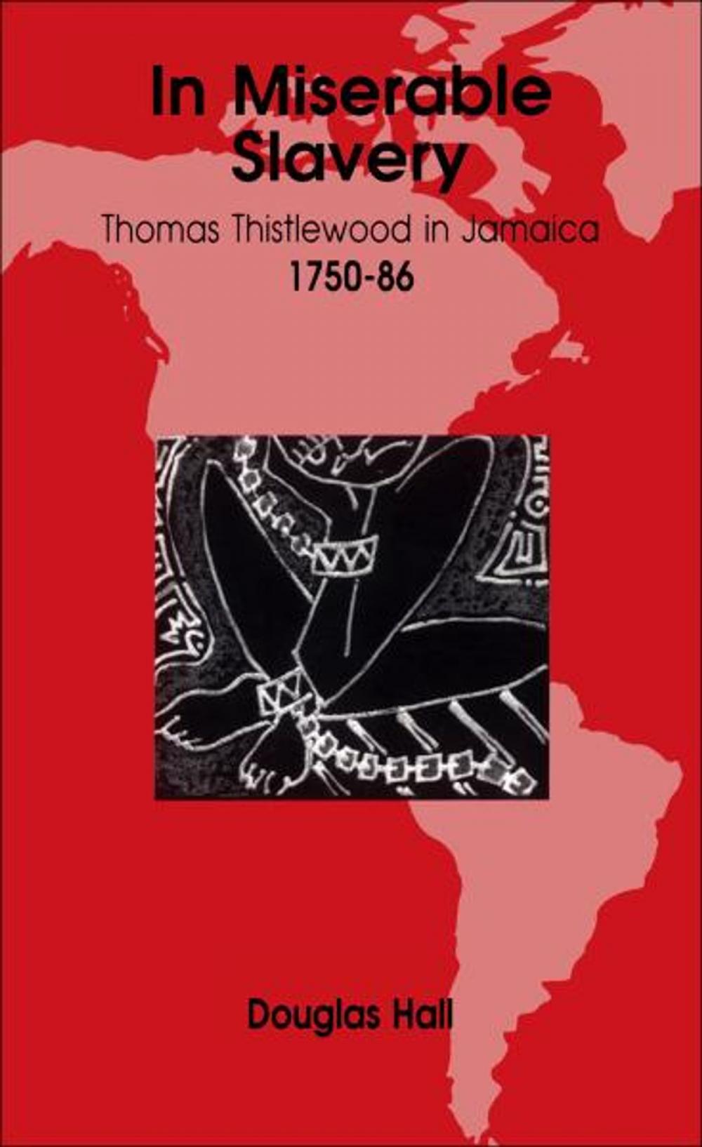 Big bigCover of In Miserable Slavery: Thomas Thistlewood in Jamaica, 1750-86