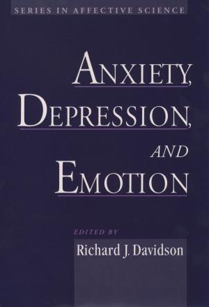 Cover of the book Anxiety, Depression, and Emotion by Mark David Spence
