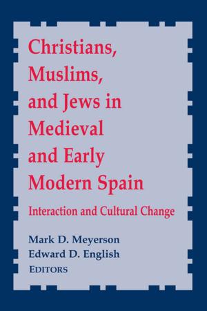Cover of the book Christians, Muslims, and Jews in Medieval and Early Modern Spain by 