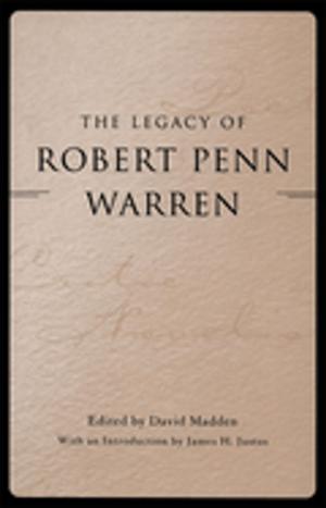 Cover of the book The Legacy of Robert Penn Warren by Thomas Klingler