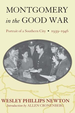 Cover of the book Montgomery in the Good War by Kathleen Dupes Hawk, Ron Villella, Adolfo Leyva de Varona