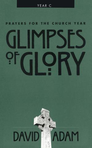 Cover of the book Glimpses of Glory by Betty Conrad Adam