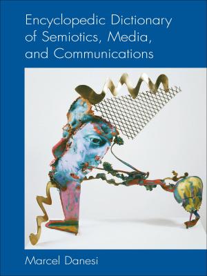 Cover of the book Encyclopedic Dictionary of Semiotics, Media, and Communication by Evelyn Sommers