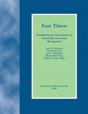 Cover of the book East Timor: Establishing the Foundations of Sound Macroeconomic Management by Kevin Mr. Barnes, Ali Mr. Mansoor, Benjamin Mr. Cohen, Shinji Takagi