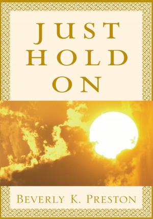 Cover of the book Just Hold On by Arlene Corwin