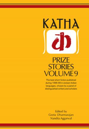 Cover of the book Katha Prize Stories 9 by Geeta Dharmaranjan