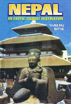 Cover of the book Nepal : An Exotic Tourist Destination by Jagannath Adhikari