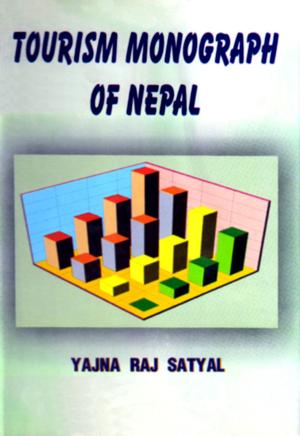 Cover of the book Tourism Monograph of Nepal by Bishnu Raj Upreti
