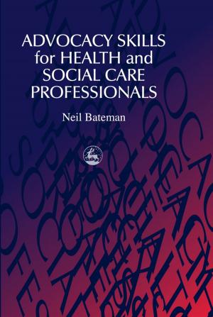 Cover of the book Advocacy Skills for Health and Social Care Professionals by Ann Palmer