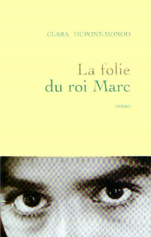 Cover of the book La folie du roi Marc by Jean Giraudoux