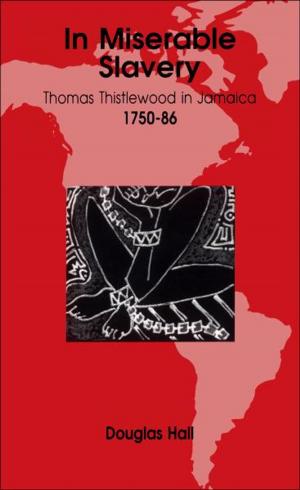 bigCover of the book In Miserable Slavery: Thomas Thistlewood in Jamaica, 1750-86 by 