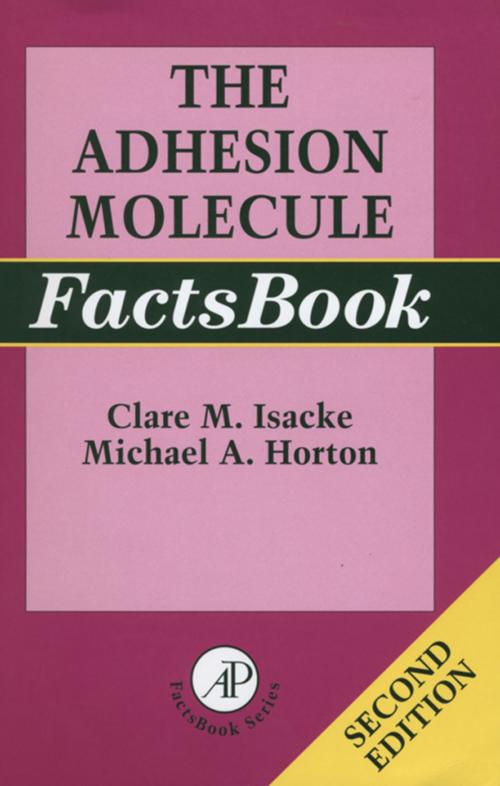 Cover of the book The Adhesion Molecule FactsBook by Clare Isacke, Michael A. Horton, Elsevier Science