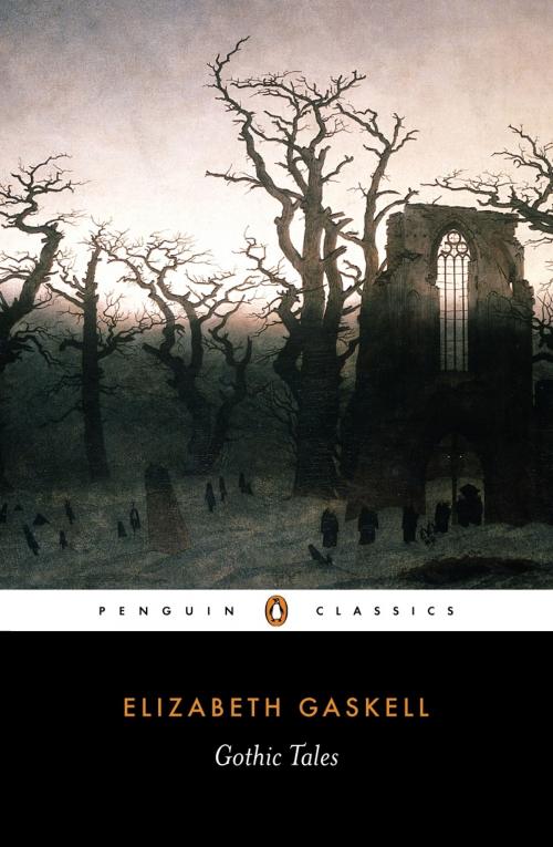 Cover of the book Gothic Tales by Elizabeth Gaskell, Laura Kranzler, Penguin Books Ltd