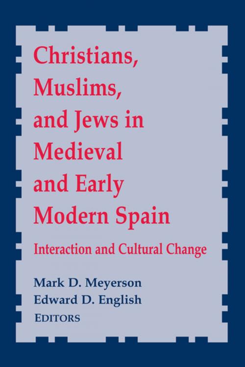 Cover of the book Christians, Muslims, and Jews in Medieval and Early Modern Spain by , University of Notre Dame Press