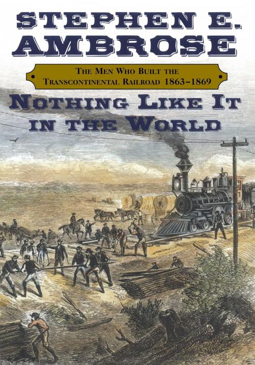 Cover of the book Nothing Like It In the World by Stephen E. Ambrose, Simon & Schuster