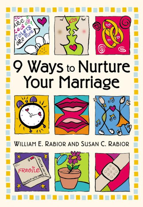 Cover of the book 9 Ways To Nurture Your Marriage by William E. Rabior, ACSW, Susan C. Rabior, Liguori Publications