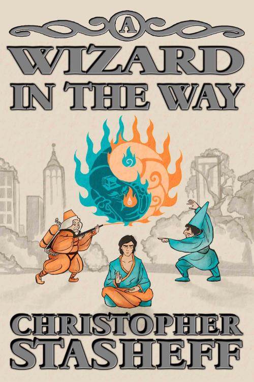 Cover of the book A Wizard in the Way by Christopher Stasheff, Stasheff Literary Enterprises