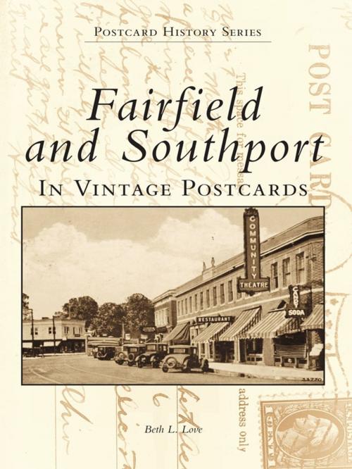 Cover of the book Fairfield and Southport in Vintage Postcards by Beth L. Love, Arcadia Publishing Inc.