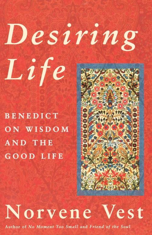 Cover of the book Desiring Life by Norvene Vest, Cowley Publications