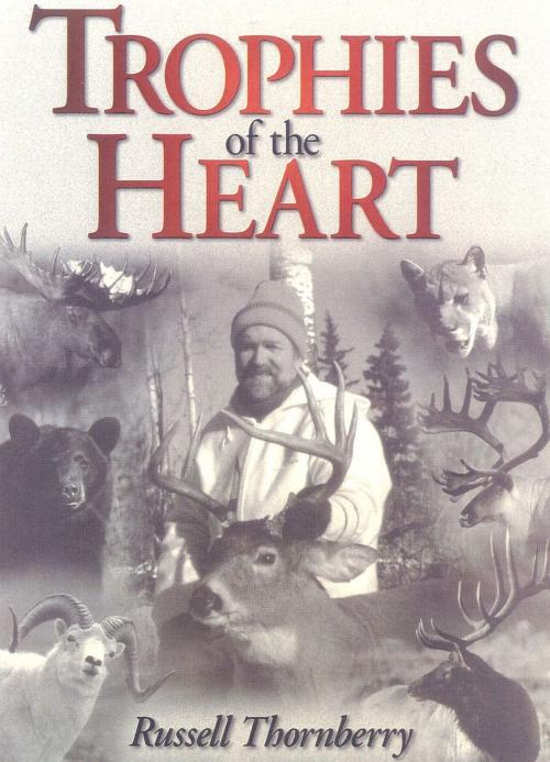 Cover of the book Trophies of the Heart by Russell Thornberry, Derrydale Press