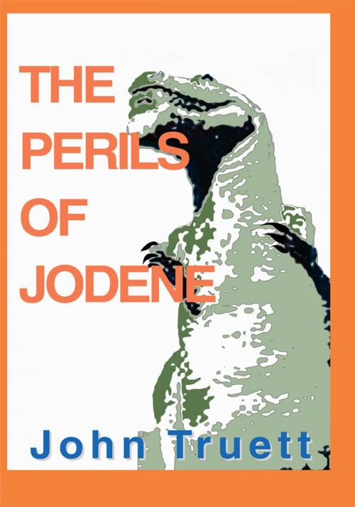 Cover of the book The Perils of Jodene by John Truett, iUniverse