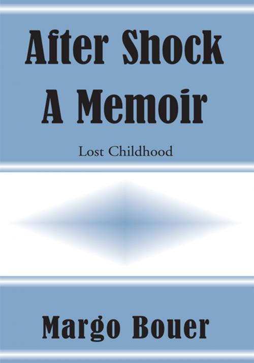 Cover of the book After Shock - a Memoir by Margo Bouer, Xlibris US