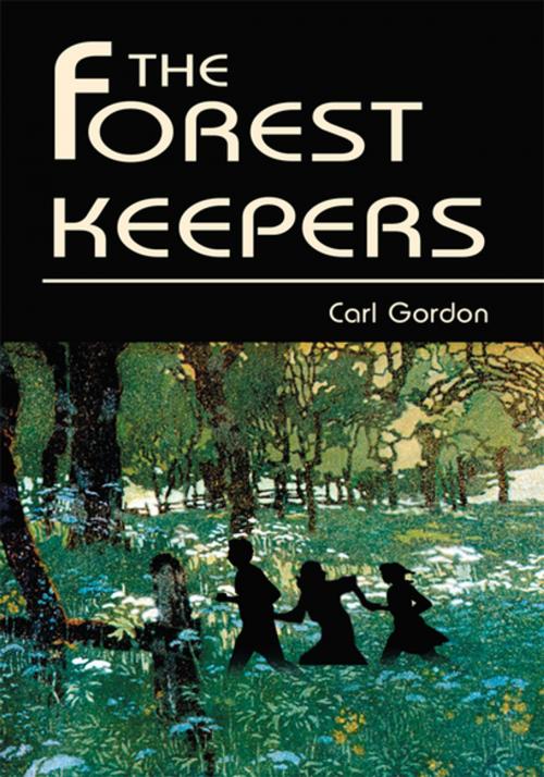 Cover of the book The Forest Keepers by Carl Gordon, iUniverse