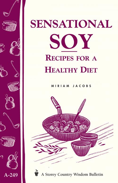 Cover of the book Sensational Soy: Recipes for a Healthy Diet by Miriam Jacobs, Storey Publishing, LLC