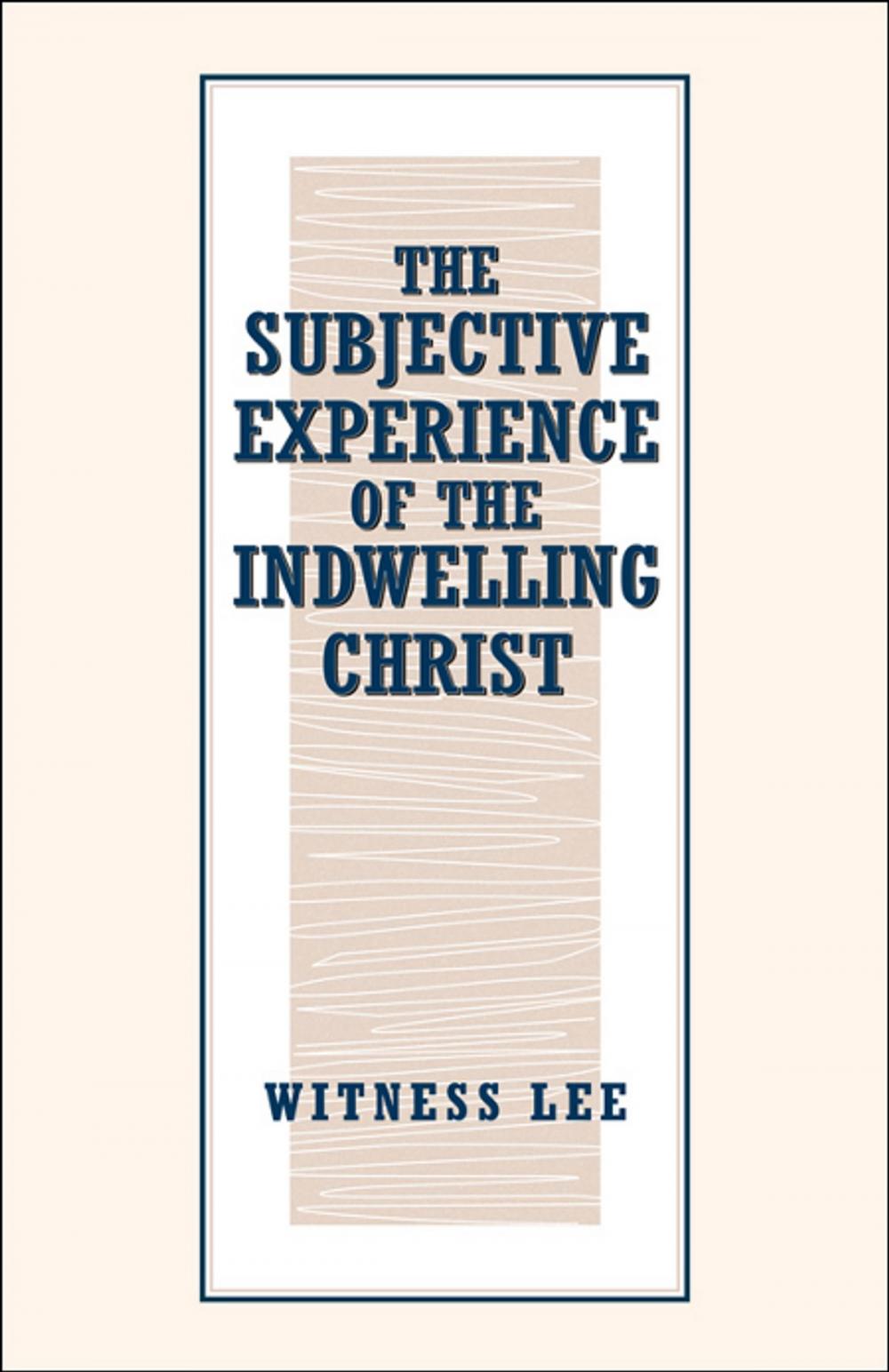 Big bigCover of The Subjective Experience of the Indwelling Christ