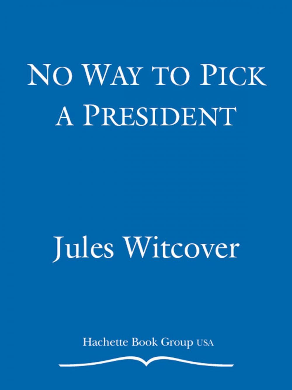 Big bigCover of No Way to Pick a President
