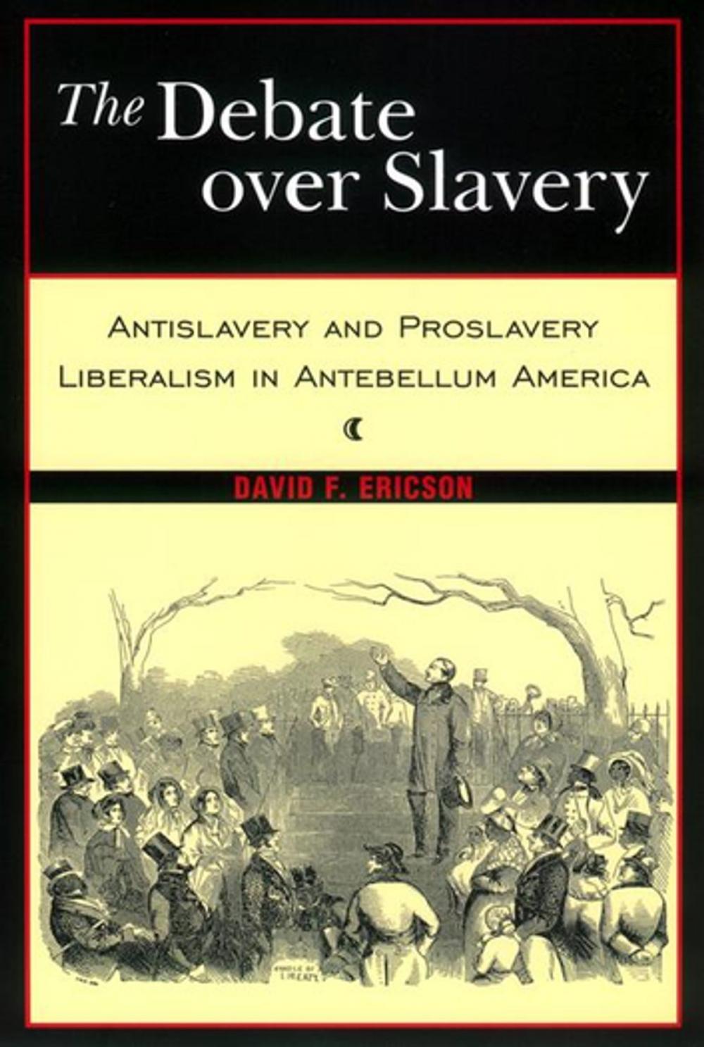 Big bigCover of The Debate Over Slavery