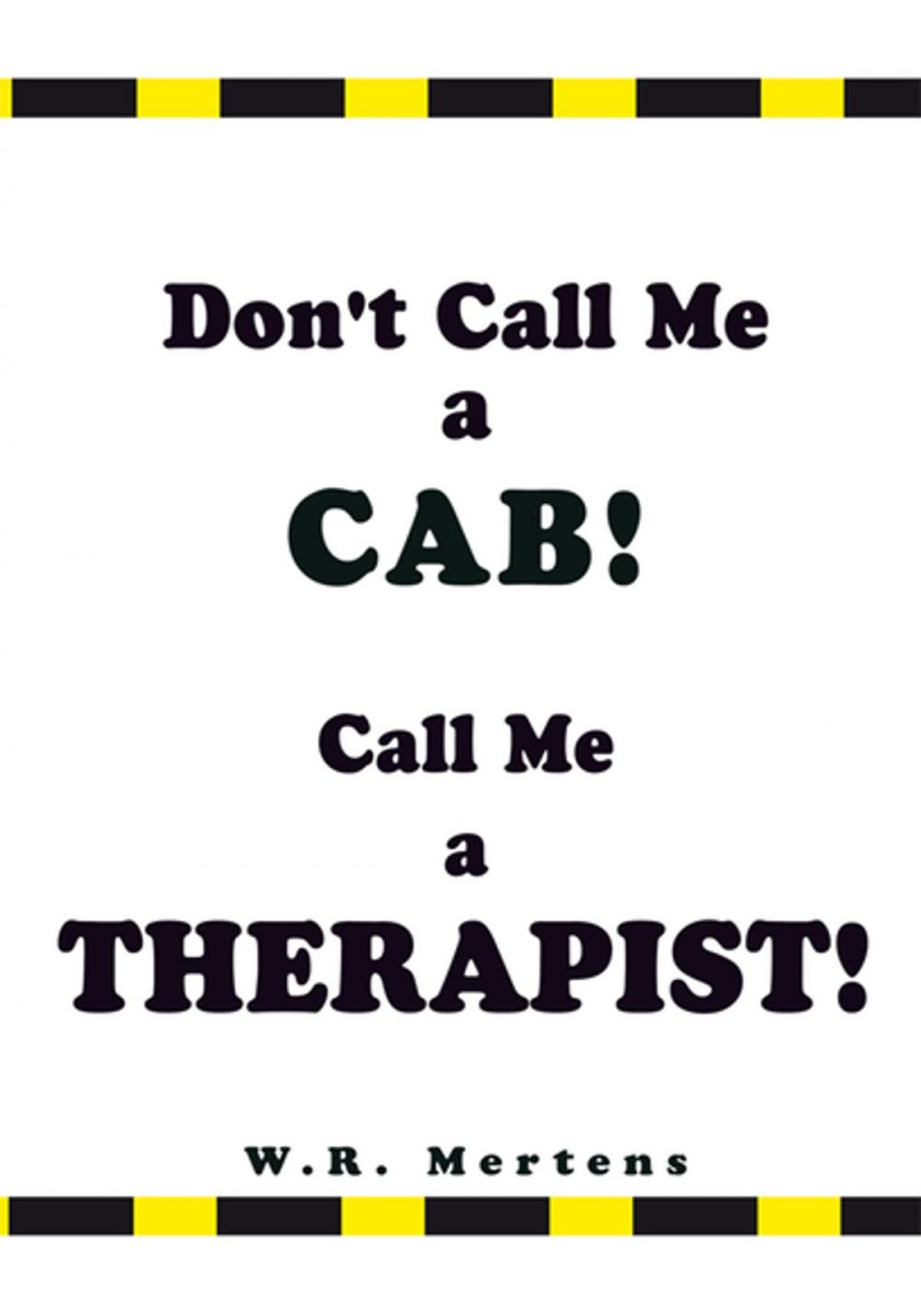Big bigCover of Don't Call Me a Cab! Call Me a Therapist!