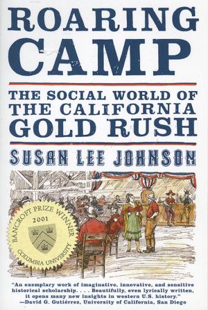 Cover of the book Roaring Camp: The Social World of the California Gold Rush by David Toomey