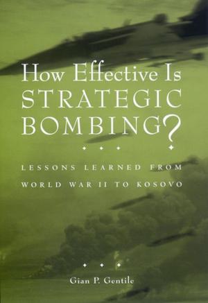 Cover of the book How Effective is Strategic Bombing? by Claudia Sadowski-Smith