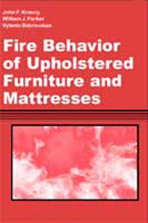 Cover of the book Fire Behavior of Upholstered Furniture and Mattresses by Josef Kunes
