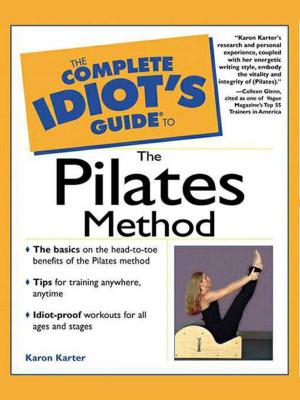Cover of the book The Complete Idiot's Guide to the Pilates Method by Lucy Beale, Sandy G. Couvillon M.S., L.D.N., R.D.
