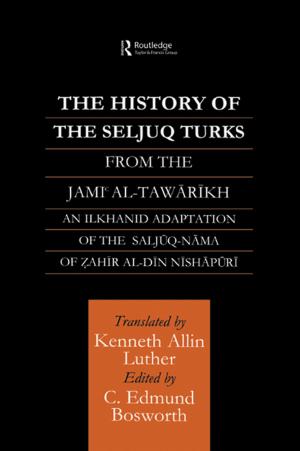 Cover of the book The History of the Seljuq Turks by Jill Muller