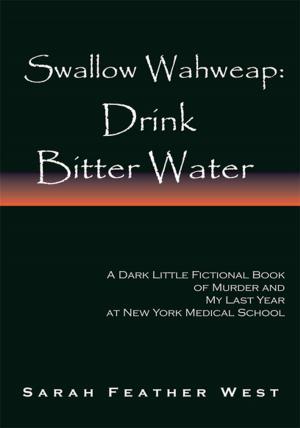 Cover of the book Swallow Wahweap: Drink Bitter Water by Jeneen Nicole Buchanan