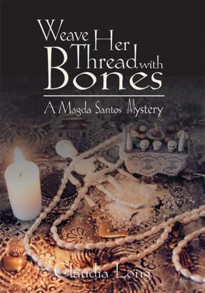Cover of the book Weave Her Thread with Bones: a Magda Santos Mystery by Robert Dickerson