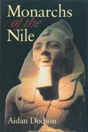 Cover of the book Monarchs of the Nile by Hamdy el-Gazzar