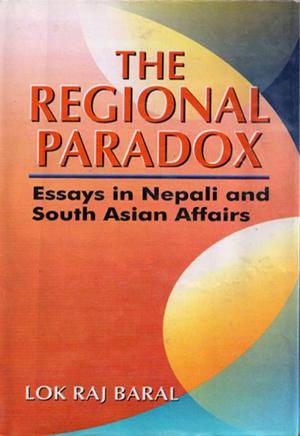 Book cover of The Regional Paradox:Essays in Nepali and South Asian Affairs