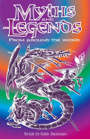 Cover of the book Myths and Legends from Around the World by Barrington Barber