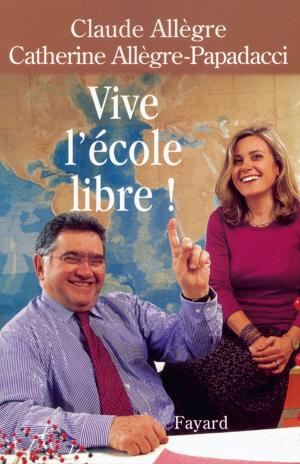 Cover of the book Vive l'école libre ! by Claire Castillon